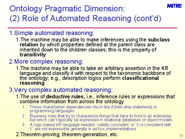 Ontology Pragmatic Dimension: (2) Role of Automated Reasoning (cont’d) 1. Simple automated reasoning: 1.