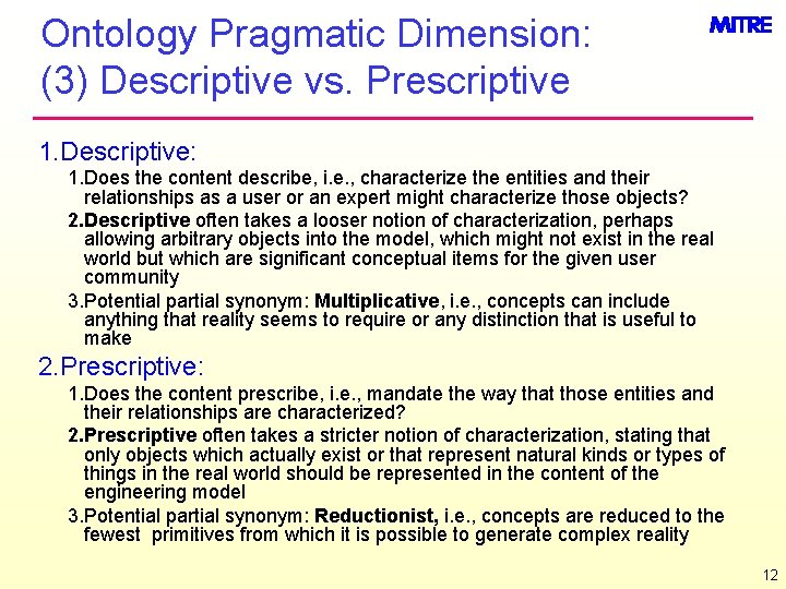Ontology Pragmatic Dimension: (3) Descriptive vs. Prescriptive 1. Descriptive: 1. Does the content describe, Ontology Pragmatic Dimension: (3) Descriptive vs. Prescriptive 1. Descriptive: 1. Does the content describe,