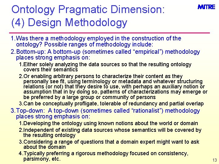 Ontology Pragmatic Dimension: (4) Design Methodology 1. Was there a methodology employed in the Ontology Pragmatic Dimension: (4) Design Methodology 1. Was there a methodology employed in the