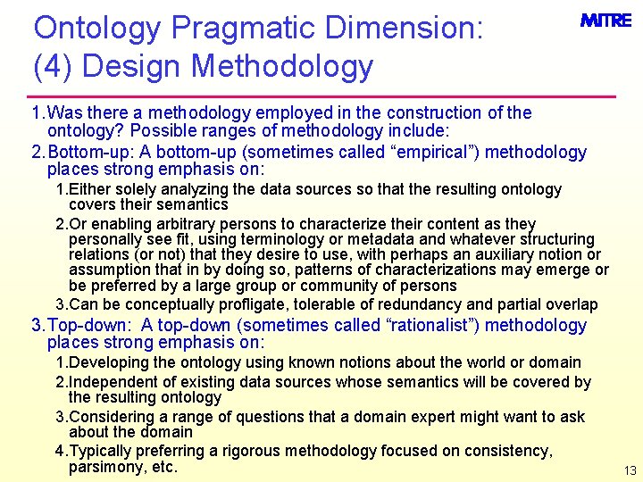 Ontology Pragmatic Dimension: (4) Design Methodology 1. Was there a methodology employed in the