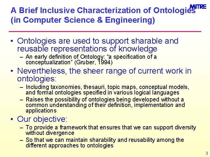A Brief Inclusive Characterization of Ontologies (in Computer Science & Engineering) • Ontologies are A Brief Inclusive Characterization of Ontologies (in Computer Science & Engineering) • Ontologies are