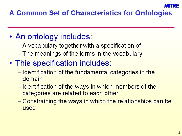 A Common Set of Characteristics for Ontologies • An ontology includes: – A vocabulary A Common Set of Characteristics for Ontologies • An ontology includes: – A vocabulary