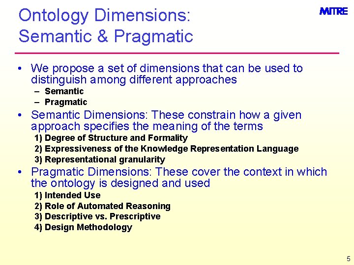 Ontology Dimensions: Semantic & Pragmatic • We propose a set of dimensions that can
