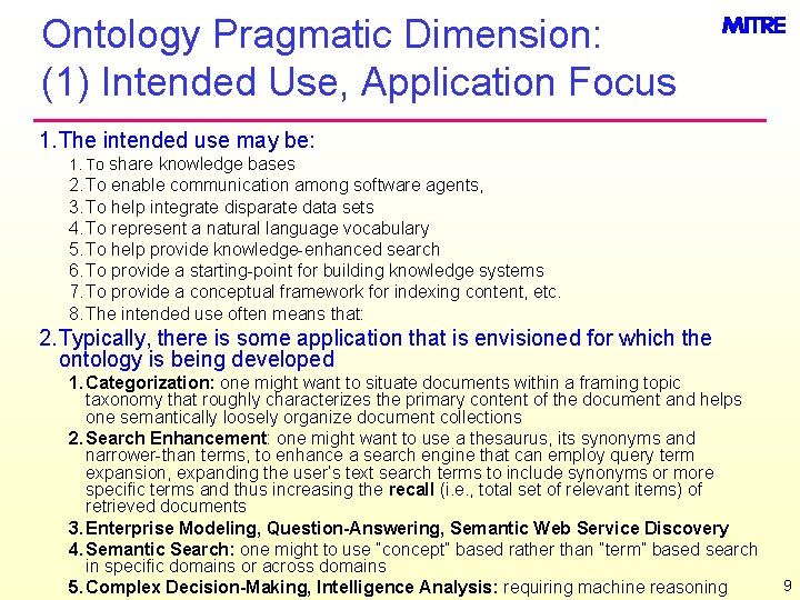 Ontology Pragmatic Dimension: (1) Intended Use, Application Focus 1. The intended use may be: