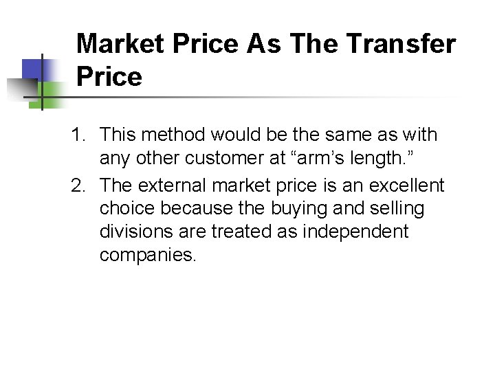 Market Price As The Transfer Price 1. This method would be the same as