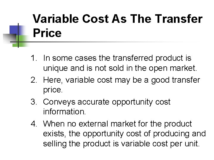 Variable Cost As The Transfer Price 1. In some cases the transferred product is
