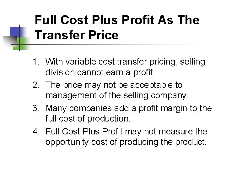 Full Cost Plus Profit As The Transfer Price 1. With variable cost transfer pricing,