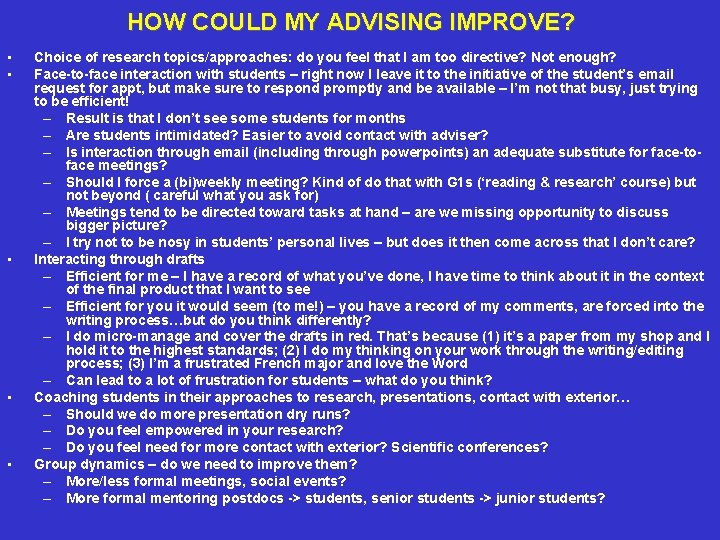 HOW COULD MY ADVISING IMPROVE? • • • Choice of research topics/approaches: do you