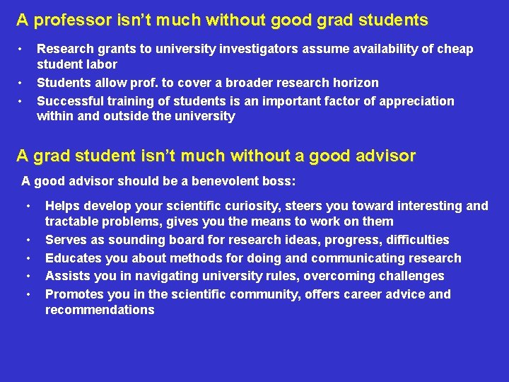 A professor isn’t much without good grad students • Research grants to university investigators
