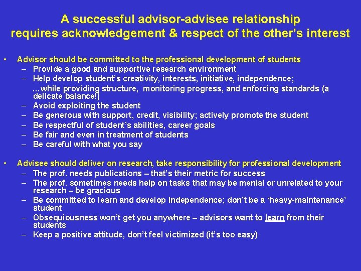 A successful advisor-advisee relationship requires acknowledgement & respect of the other’s interest • Advisor