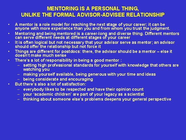 MENTORING IS A PERSONAL THING, UNLIKE THE FORMAL ADVISOR-ADVISEE RELATIONSHIP • • • A
