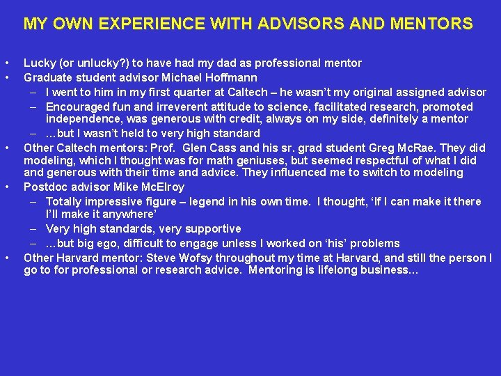 MY OWN EXPERIENCE WITH ADVISORS AND MENTORS • • • Lucky (or unlucky? )