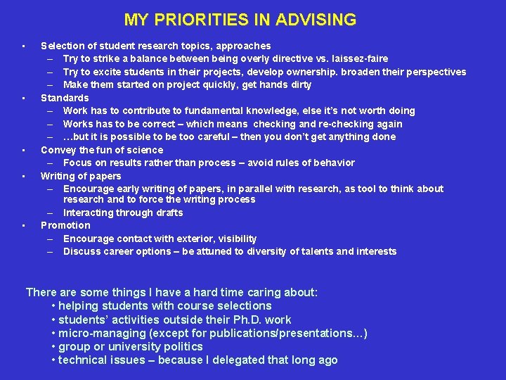 MY PRIORITIES IN ADVISING • • • Selection of student research topics, approaches –