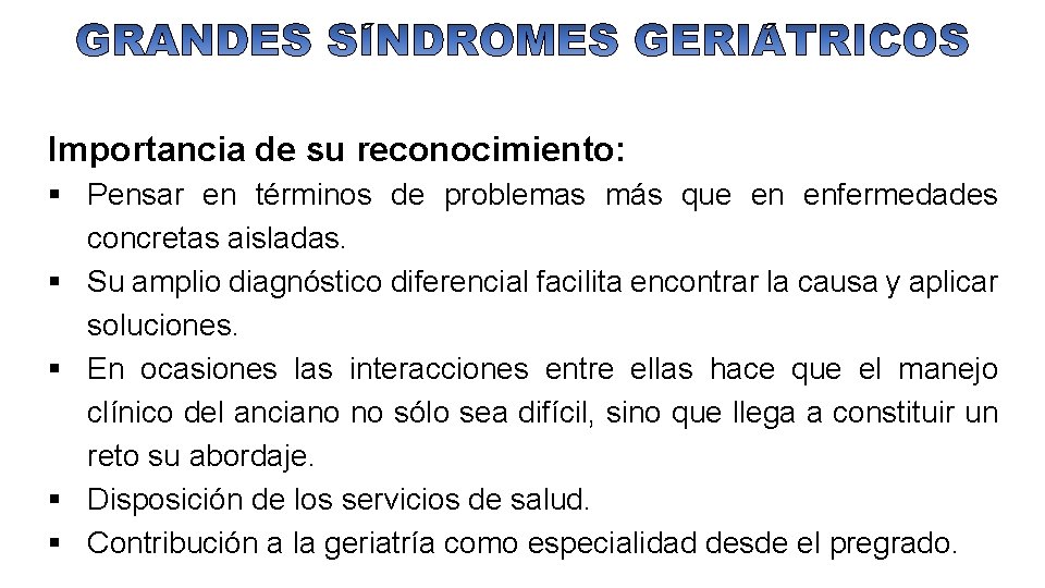 Importancia de su reconocimiento: Pensar en términos de problemas más que en enfermedades concretas