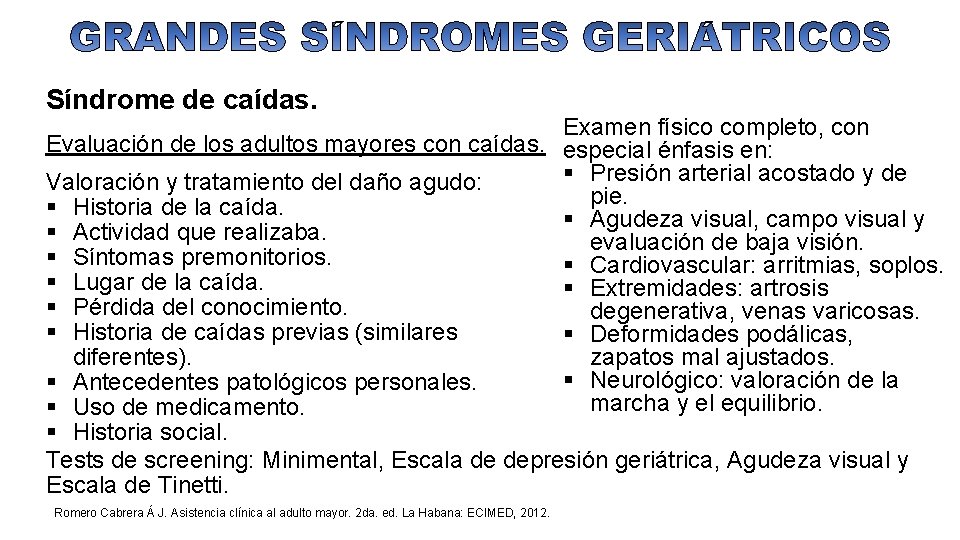 Síndrome de caídas. Examen físico completo, con Evaluación de los adultos mayores con caídas.