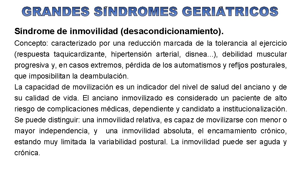 Síndrome de inmovilidad (desacondicionamiento). Concepto: caracterizado por una reducción marcada de la tolerancia al