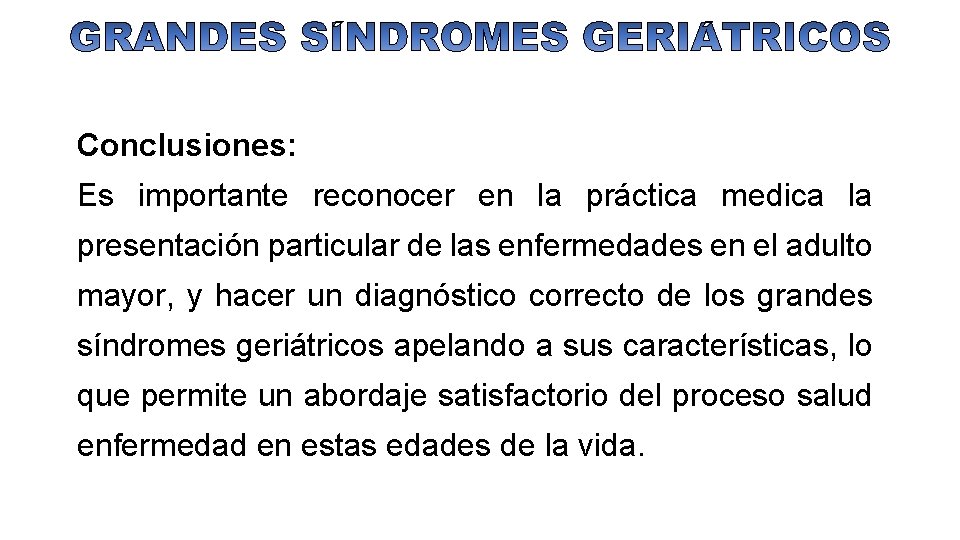 Conclusiones: Es importante reconocer en la práctica medica la presentación particular de las enfermedades