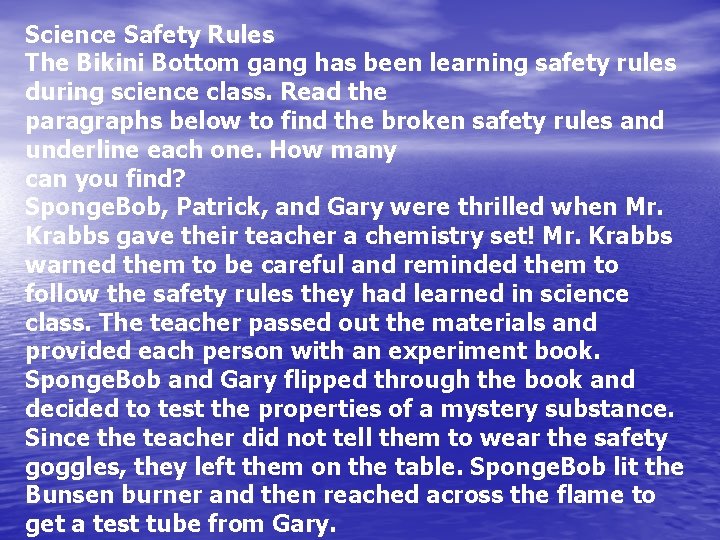 Science Safety Rules The Bikini Bottom gang has been learning safety rules during science
