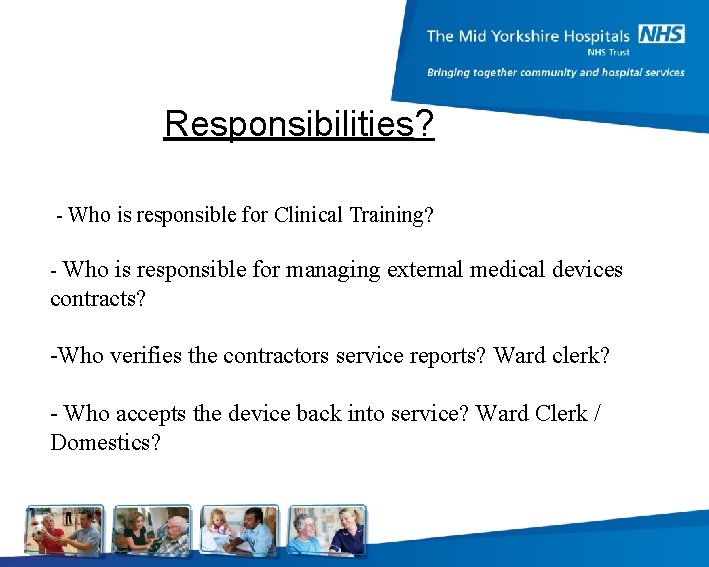 Responsibilities? - Who is responsible for Clinical Training? - Who is responsible for managing