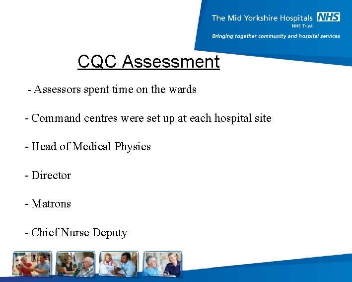 CQC Assessment - Assessors spent time on the wards - Command centres were set