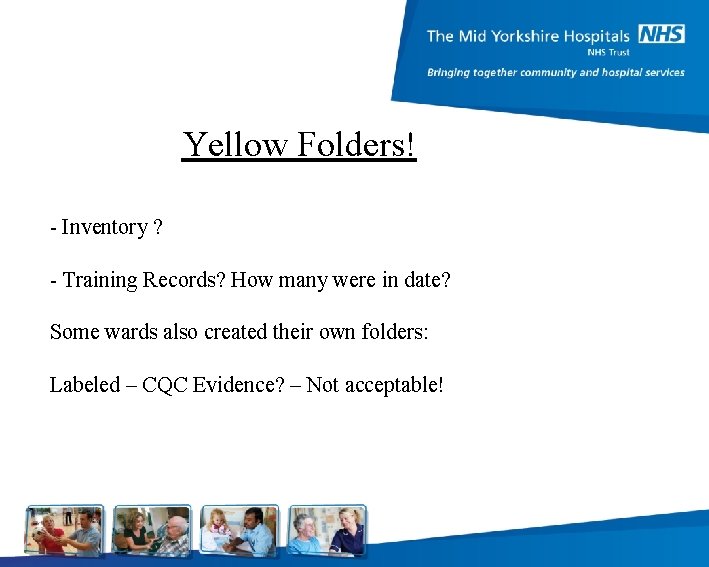 Yellow Folders! - Inventory ? - Training Records? How many were in date? Some