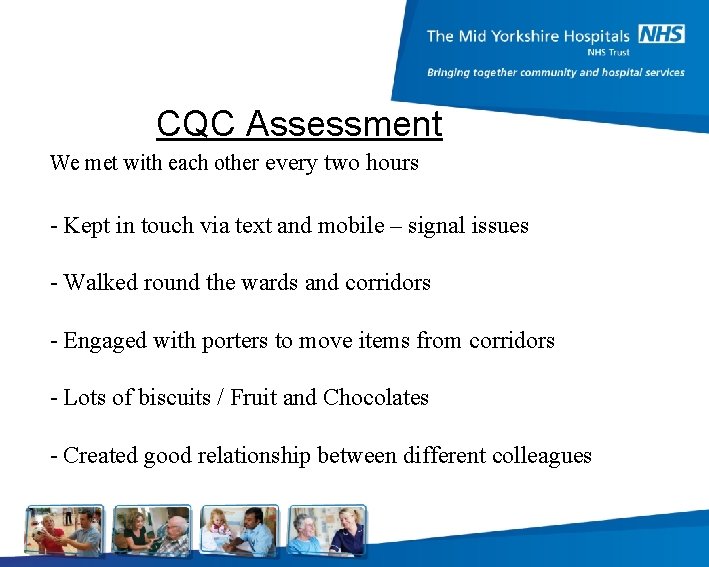  CQC Assessment We met with each other every two hours - Kept in