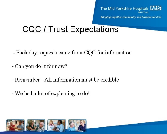 CQC / Trust Expectations - Each day requests came from CQC for information -