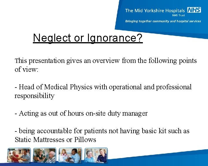 Neglect or Ignorance? This presentation gives an overview from the following points of view:
