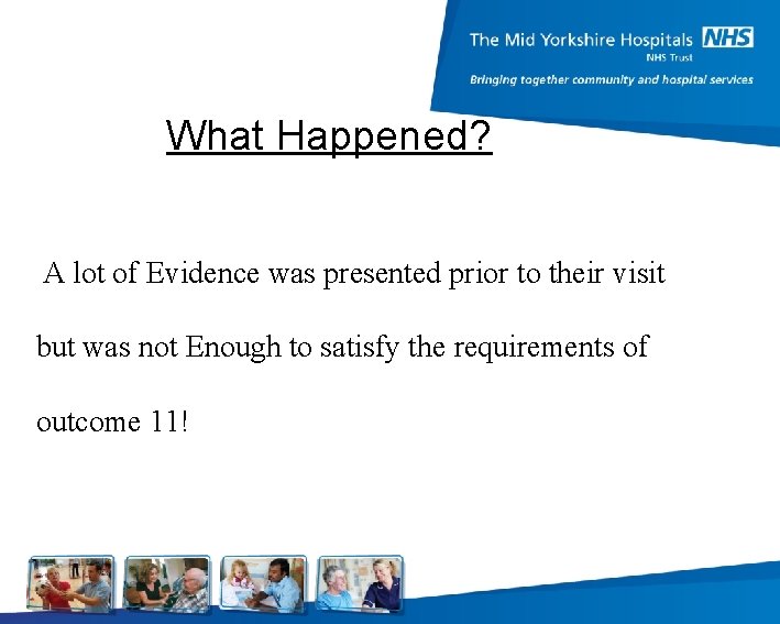 What Happened? A lot of Evidence was presented prior to their visit but was