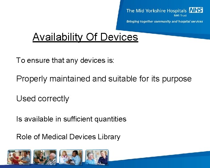 Availability Of Devices To ensure that any devices is: Properly maintained and suitable for