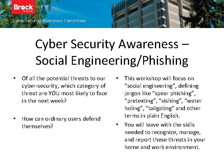 Cyber Security Awareness Committee Cyber Security Awareness – Social Engineering/Phishing • Of all the