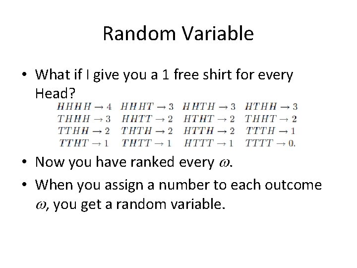 Random Variable • What if I give you a 1 free shirt for every