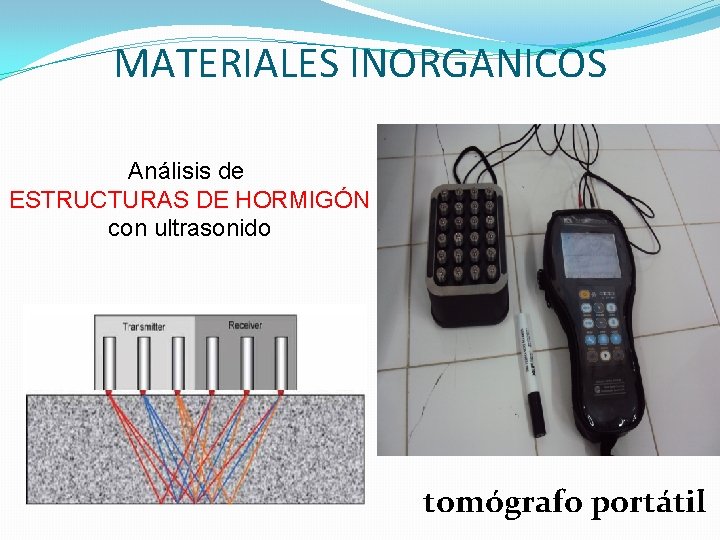 MATERIALES INORGANICOS Análisis de ESTRUCTURAS DE HORMIGÓN con ultrasonido tomógrafo portátil 