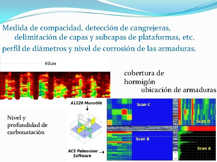 Medida de compacidad, detección de cangrejeras, delimitación de capas y subcapas de plataformas, etc.