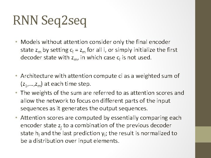 RNN Seq 2 seq • Models without attention consider only the final encoder state