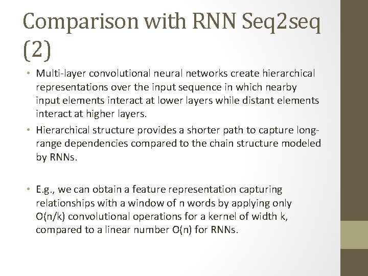 Comparison with RNN Seq 2 seq (2) • Multi-layer convolutional neural networks create hierarchical