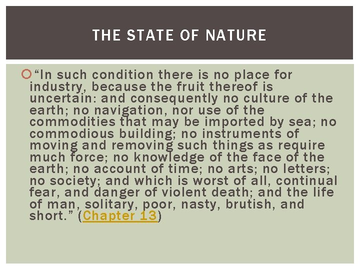 THE STATE OF NATURE “In such condition there is no place for industry, because