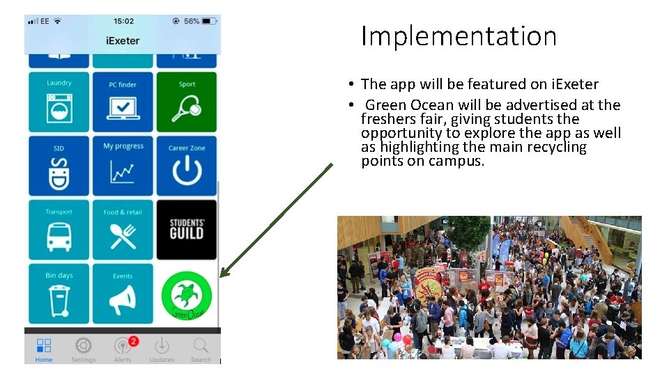 Implementation • The app will be featured on i. Exeter • Green Ocean will