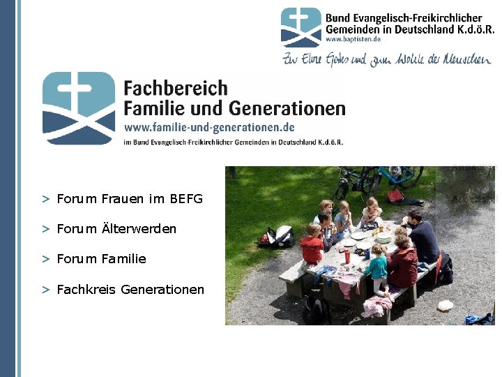 > Forum Frauen im BEFG > Forum Älterwerden > Forum Familie > Fachkreis Generationen