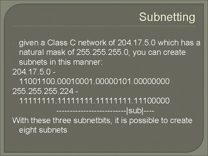 Subnetting given a Class C network of 204. 17. 5. 0 which has a