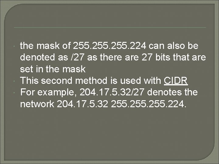  the mask of 255. 224 can also be denoted as /27 as there