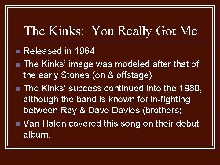 The Kinks: You Really Got Me n n Released in 1964 The Kinks’ image