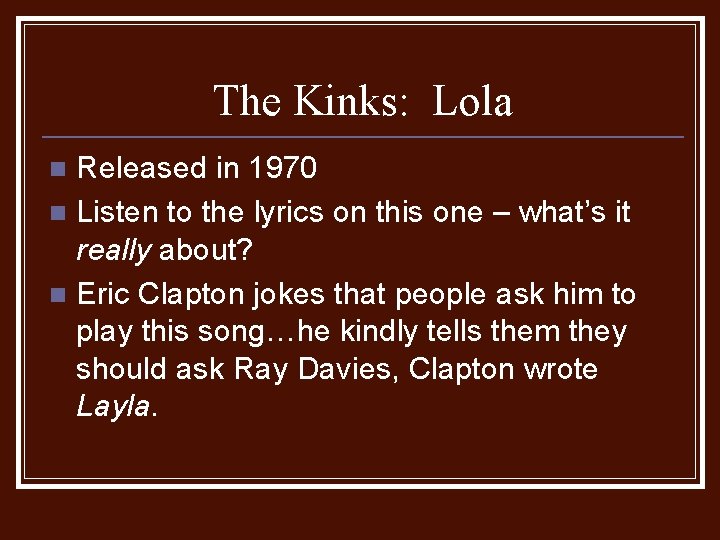 The Kinks: Lola Released in 1970 n Listen to the lyrics on this one