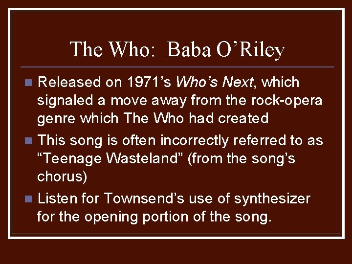 The Who: Baba O’Riley Released on 1971’s Who’s Next, which signaled a move away