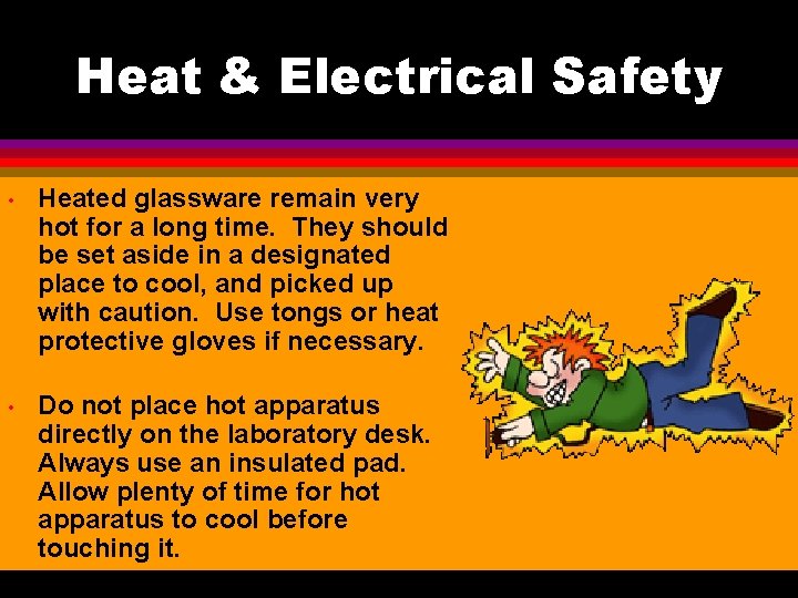 Heat & Electrical Safety • Heated glassware remain very hot for a long time.