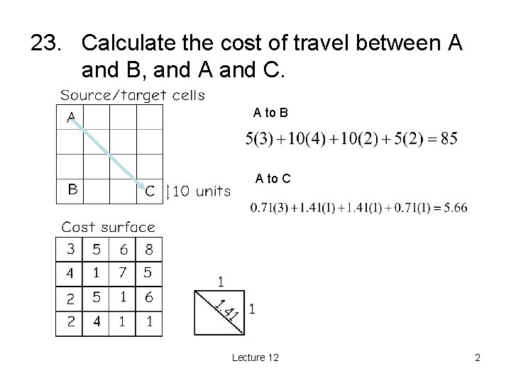 23. Calculate the cost of travel between A and B, and A and C.
