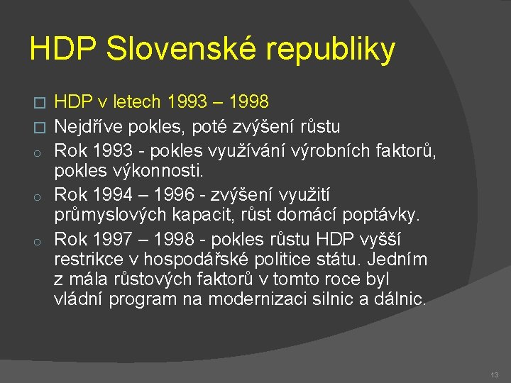 HDP Slovenské republiky � � o o o HDP v letech 1993 – 1998