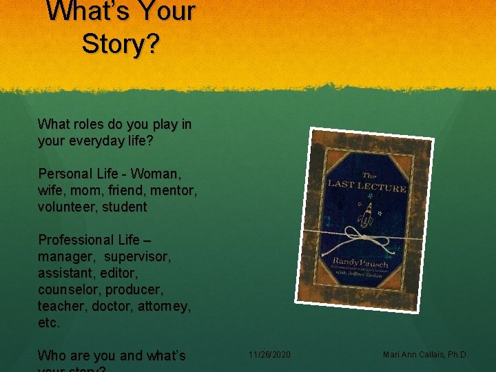 What’s Your Story? What roles do you play in your everyday life? Personal Life