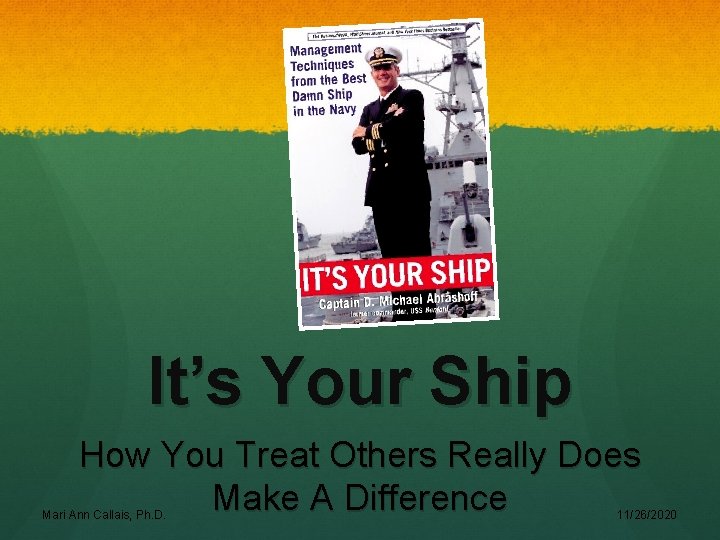 It’s Your Ship How You Treat Others Really Does Make A Difference Mari Ann