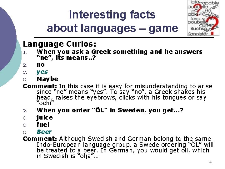 Interesting facts about languages – game Language Curios: When you ask a Greek something